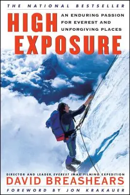 High Exposure : Une passion durable pour l'Everest et les lieux impitoyables - High Exposure: An Enduring Passion for Everest and Unforgiving Places