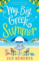 My Big Greek Summer : Une comédie romantique drôle et agréable sur les secondes chances ! - My Big Greek Summer: A feel good funny romantic comedy about second chances!