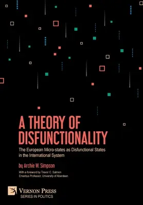 Une théorie du dysfonctionnement : Les micro-États européens en tant qu'États dysfonctionnels dans le système international - A Theory of Disfunctionality: The European Micro-states as Disfunctional States in the International System