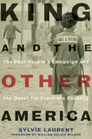 Le roi et l'autre Amérique : La campagne des pauvres et la quête de l'égalité économique - King and the Other America: The Poor People's Campaign and the Quest for Economic Equality