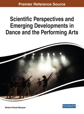 Perspectives scientifiques et nouveaux développements dans le domaine de la danse et des arts du spectacle - Scientific Perspectives and Emerging Developments in Dance and the Performing Arts