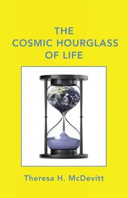 Le sablier cosmique de la vie - The Cosmic Hourglass of Life