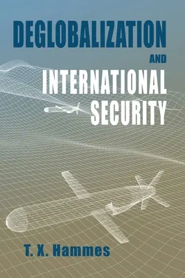 Déglobalisation et sécurité internationale : (édition de poche) - Deglobalization and International Security: (paperback edition)