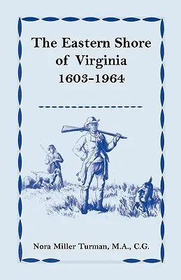 La côte est de la Virginie, 1603-1964 - The Eastern Shore of Virginia, 1603-1964