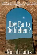 Quelle distance jusqu'à Bethléem ? - How Far to Bethlehem?