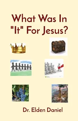 Qu'est-ce que cela représentait pour Jésus ? - What Was In It For Jesus?