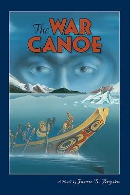 Le canoë de guerre - The War Canoe