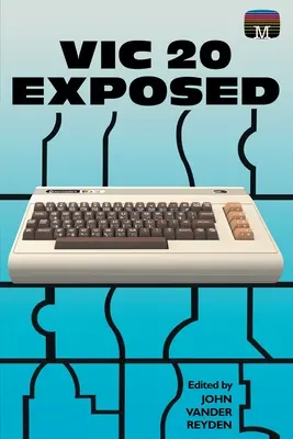 Le VIC 20 à découvert - VIC 20 Exposed