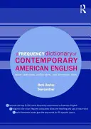 Dictionnaire de fréquence de l'anglais américain contemporain : Esquisses de mots, collocations et listes thématiques - A Frequency Dictionary of Contemporary American English: Word Sketches, Collocates and Thematic Lists