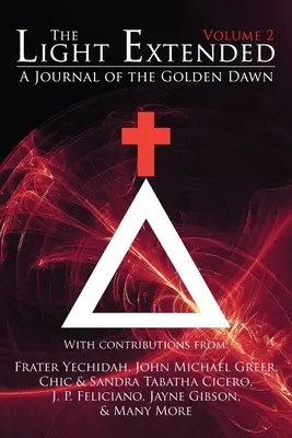 La lumière étendue : Un journal de la Golden Dawn (Volume 2) - The Light Extended: A Journal of the Golden Dawn (Volume 2)