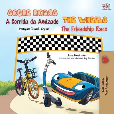 The Wheels - The Friendship Race (Livre bilingue portugais-anglais - brésilien) - The Wheels - The Friendship Race (Portuguese English Bilingual Book - Brazilian)