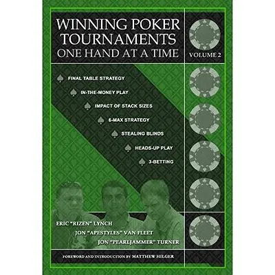 Tournois de poker gagnants, une main à la fois, volume II - Winning Poker Tournaments One Hand at a Time, Volume II