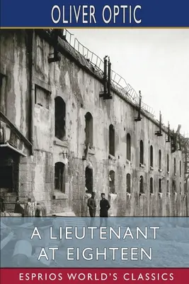 Un lieutenant à dix-huit ans (Esprios Classics) - A Lieutenant at Eighteen (Esprios Classics)