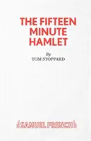 Le Hamlet de quinze minutes - The Fifteen Minute Hamlet