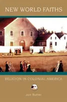 Foi du nouveau monde : La religion dans l'Amérique coloniale - New World Faiths: Religion in Colonial America