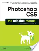 Photoshop Cs5 : Le Manuel Manquant - Photoshop Cs5: The Missing Manual