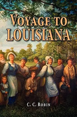 Voyage en Louisiane, 1803-1805 - Voyage to Louisiana, 1803-1805