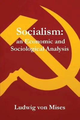 Le socialisme : Une analyse économique et sociologique - Socialism: An Economic and Sociological Analysis