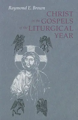 Le Christ dans les évangiles de l'année liturgique (augmenté) - Christ in the Gospels of the Liturgical Year (Expanded)