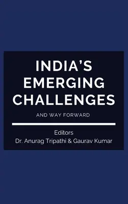 Les nouveaux défis de l'Inde et la voie à suivre - India's Emerging Challenges and Way Forward