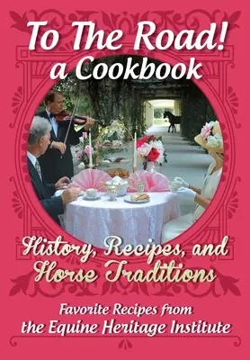 Un livre de cuisine pour les amoureux des chevaux : Recettes, histoire et culture entourant les chevaux et l'alimentation de leur peuple. - A Cookbook for Horse Lovers: Recipes, History, and Culture Surrounding Horses and Feeding Their People