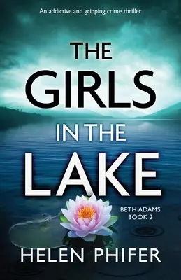 Les filles du lac : Un thriller policier captivant et addictif - The Girls in the Lake: An addictive and gripping crime thriller