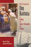 Les voyages d'Ibn Battuta : Vers l'Inde, les îles aux épices et la Chine - The Travels of Ibn Battuta: To India, the Spice Islands, and China