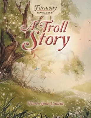 Faraway : Livre cinq : L'histoire d'un troll - Faraway: Book Five: a Troll Story