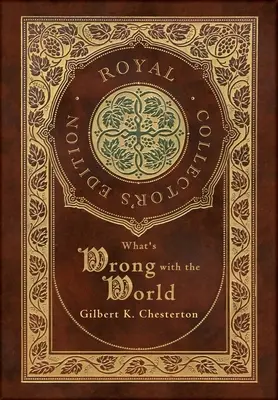 Ce qui ne va pas dans le monde (édition collector royale) (couverture cartonnée pelliculée avec jaquette) - What's Wrong with the World (Royal Collector's Edition) (Case Laminate Hardcover with Jacket)