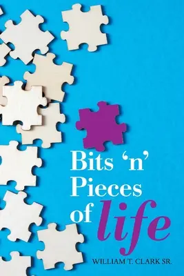 Bits 'N' Pieces of Life (en anglais) - Bits 'N' Pieces of Life