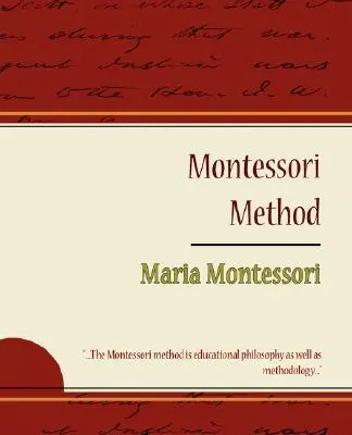 La méthode Montessori - Maria Montessori - Montessori Method - Maria Montessori