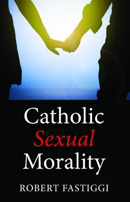 Morale sexuelle catholique - Catholic Sexual Morality