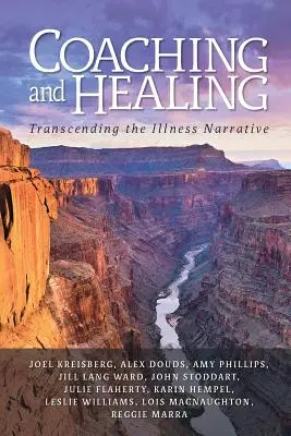 Coaching et guérison : Transcender le récit de la maladie - Coaching and Healing: Transcending the Illness Narrative