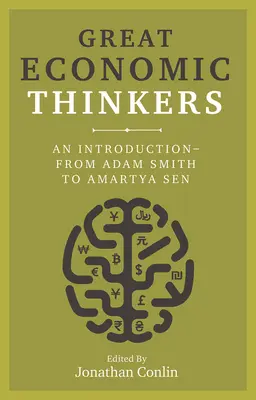 Les grands penseurs de l'économie : Une introduction - D'Adam Smith à Amartya Sen - Great Economic Thinkers: An Introduction-From Adam Smith to Amartya Sen