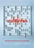 Worldliness (Redesign) : Résister à la séduction d'un monde déchu - Worldliness (Redesign): Resisting the Seduction of a Fallen World