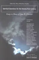 Questions spirituelles pour le XXIe siècle : Essais en l'honneur de Joan D. Chittister - Spiritual Questions for the Twenty-First Century: Essays in Honor of Joan D. Chittister