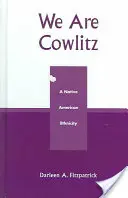 Nous sommes Cowlitz : Une ethnie amérindienne - We Are Cowlitz: A Native American Ethnicity
