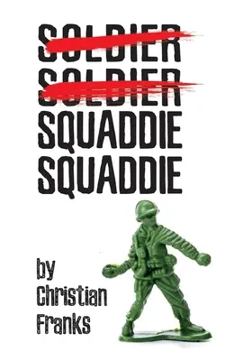 Soldat Soldat Squaddie Squaddie - Soldier Soldier Squaddie Squaddie