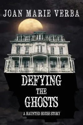 Défier les fantômes : Une histoire de maison hantée - Defying the Ghosts: A Haunted House Story