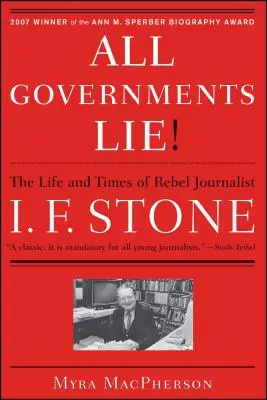 Tous les gouvernements mentent : la vie et l'époque du journaliste rebelle I. F. Stone - All Governments Lie: The Life and Times of Rebel Journalist I. F. Stone