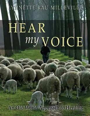 Entendez ma voix : Une approche de l'élevage à l'ancienne - Hear my Voice: An Old World Approach to Herding