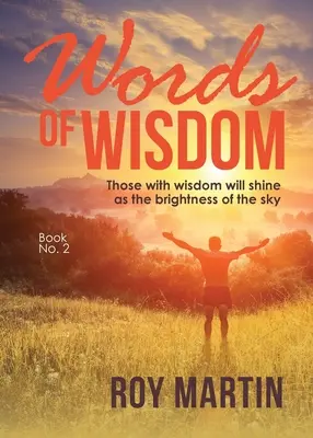 Paroles de Sagesse Livre 2 : Ceux qui ont la sagesse brilleront comme l'éclat du ciel - Words of Wisdom Book 2: Those with wisdom will shine as the brightness as the sky