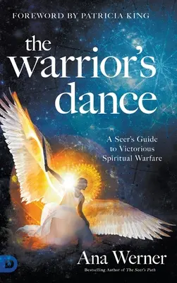 La danse du guerrier : La danse du guerrier : Le guide du voyant pour un combat spirituel victorieux - The Warrior's Dance: A Seer's Guide to Victorious Spiritual Warfare
