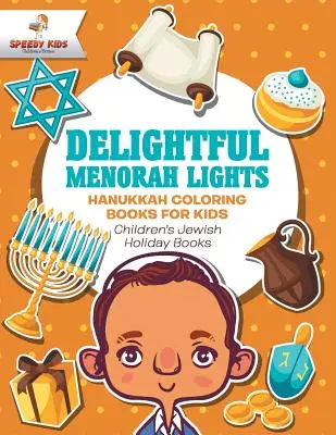 Les lumières de la Menorah - Livres à colorier de Hanoukka pour les enfants - Livres pour enfants sur les fêtes juives - Delightful Menorah Lights - Hanukkah Coloring Books for Kids - Children's Jewish Holiday Books