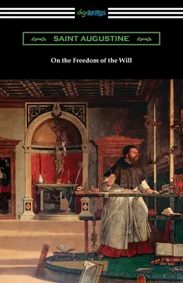 De la liberté de la volonté - On the Freedom of the Will