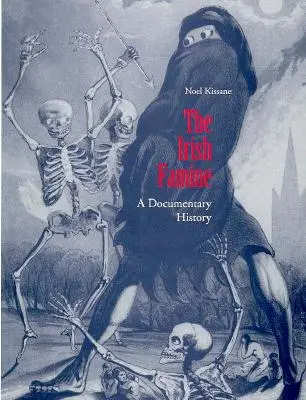 La famine irlandaise : Une histoire documentaire - The Irish Famine: A Documentary History