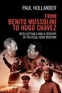 De Benito Mussolini à Hugo Chavez - From Benito Mussolini to Hugo Chavez