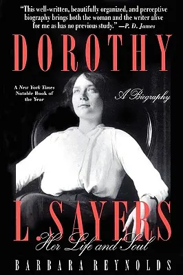 Dorothy L. Sayers : Sa vie et son âme - Dorothy L. Sayers: Her Life and Soul