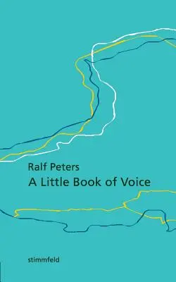 Le petit livre de la voix - A Little Book of Voice