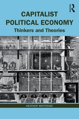 L'économie politique capitaliste : Penseurs et théories - Capitalist Political Economy: Thinkers and Theories